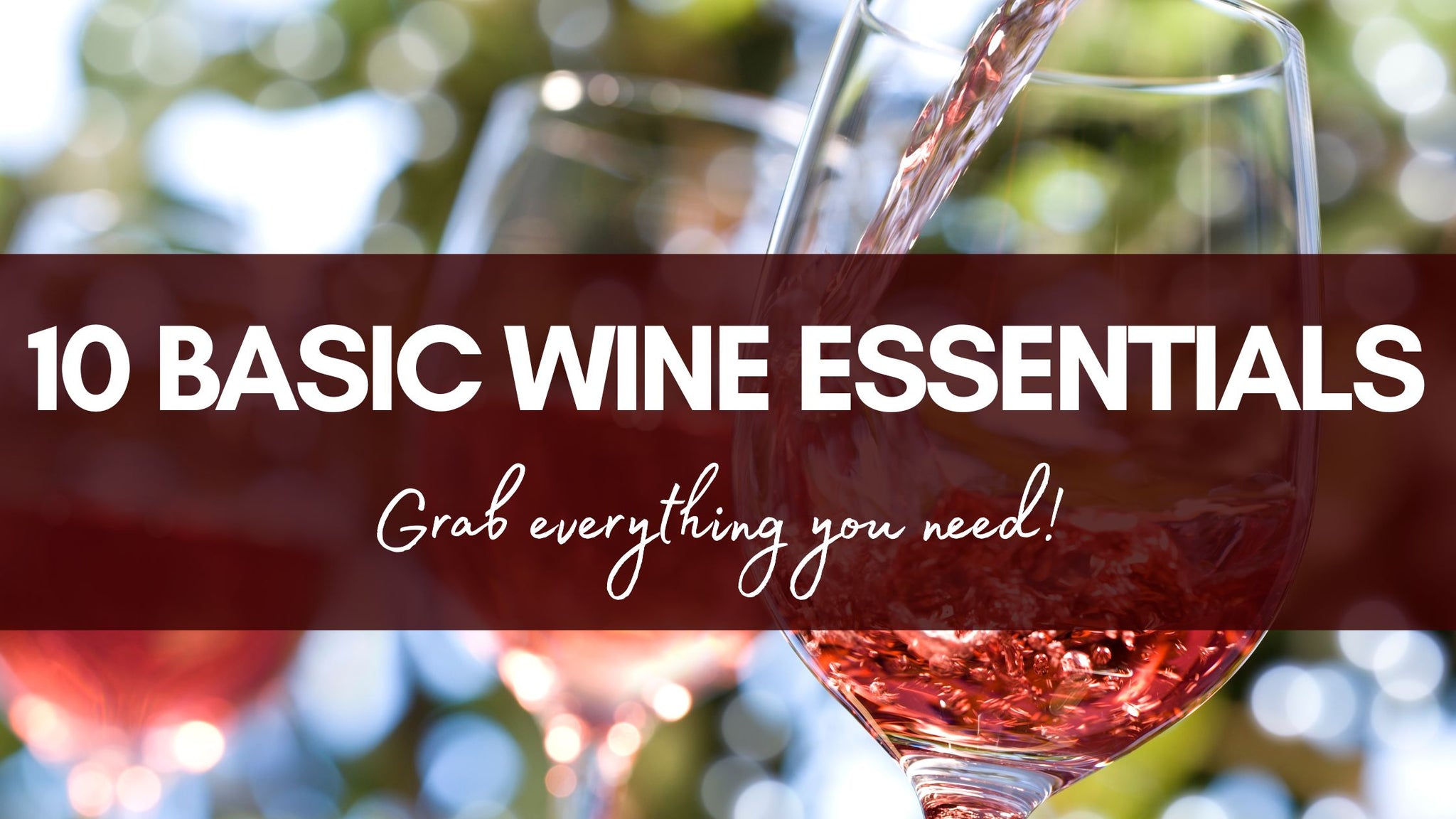 10 Basic Wine Essentials